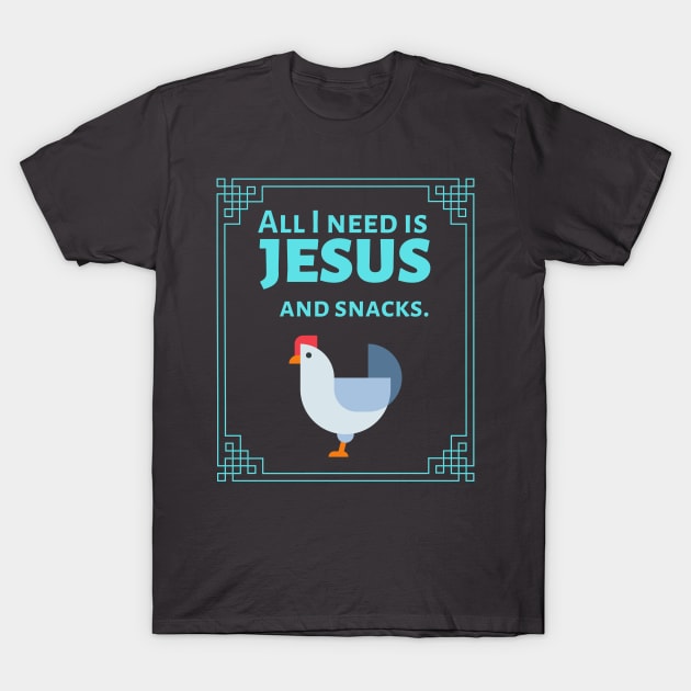 A Chosen Generation- Jesus and snacks T-Shirt by AChosenGeneration